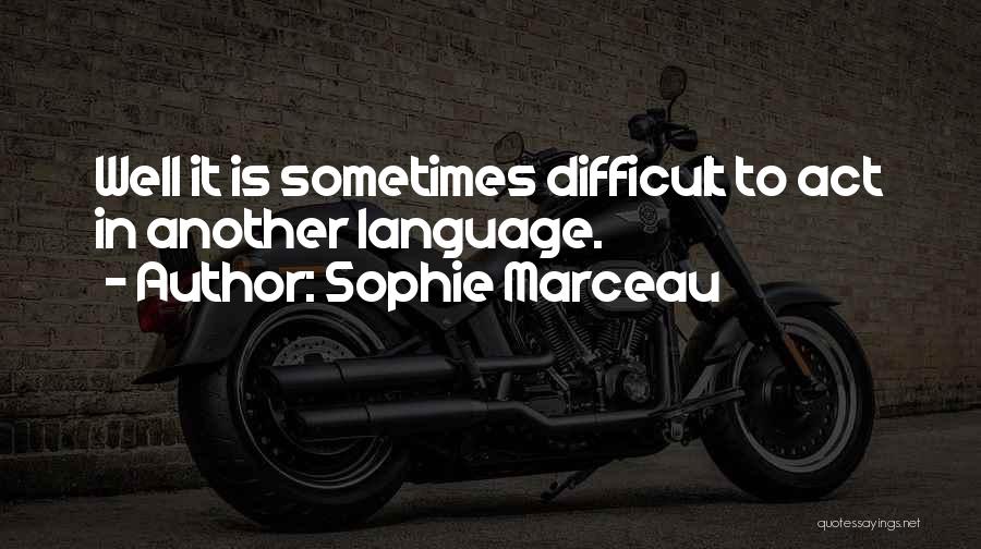 Sophie Marceau Quotes 602886