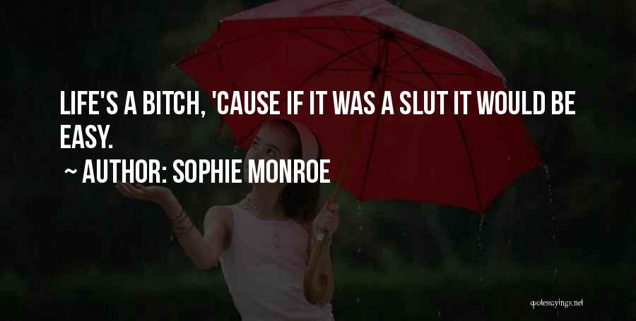 Sophie Monroe Quotes 77327