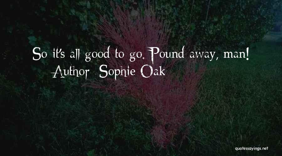 Sophie Oak Quotes 1834853