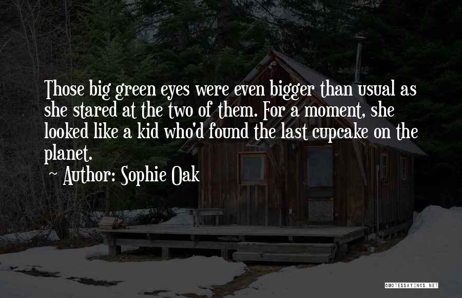 Sophie Oak Quotes 901397