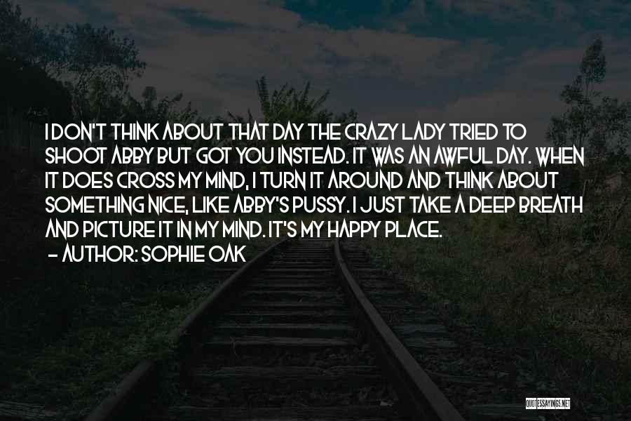 Sophie Oak Quotes 915631