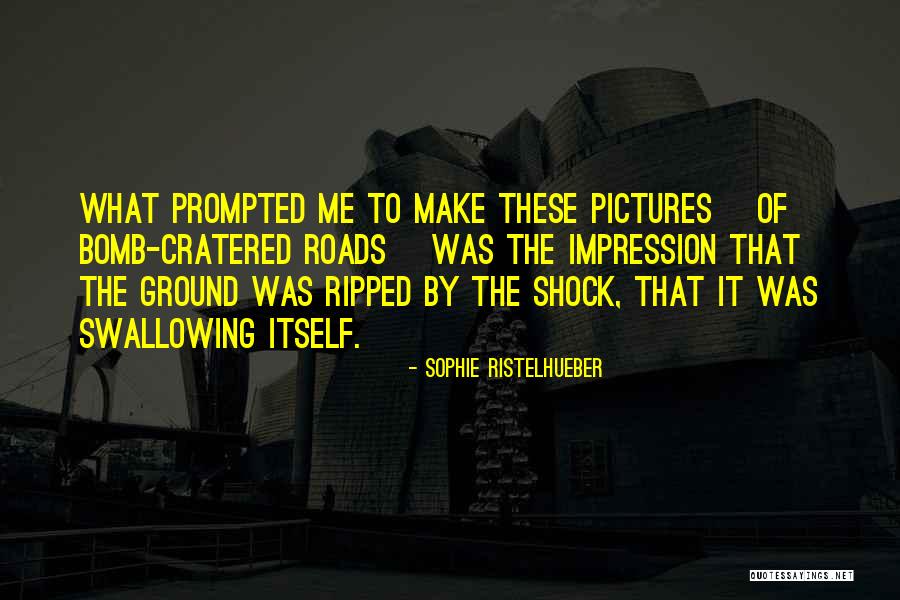 Sophie Ristelhueber Quotes 1334983 Sophie Ristelhueber Quotes 1334983