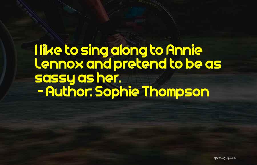 Sophie Thompson Quotes 619036