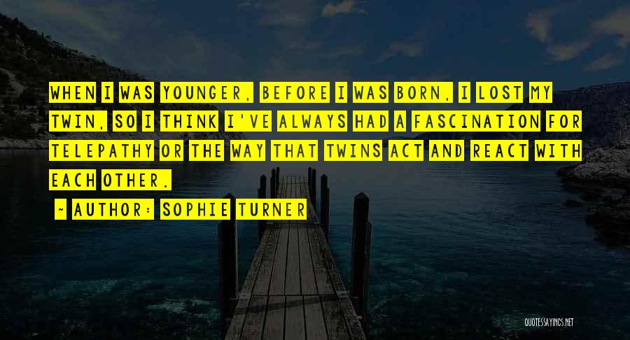 Sophie Turner Quotes 2015544