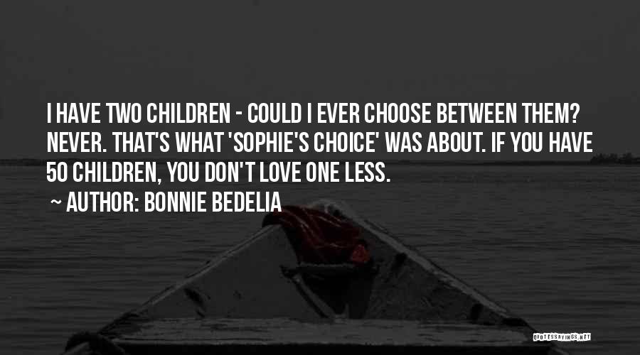Sophie's Choice Best Quotes By Bonnie Bedelia