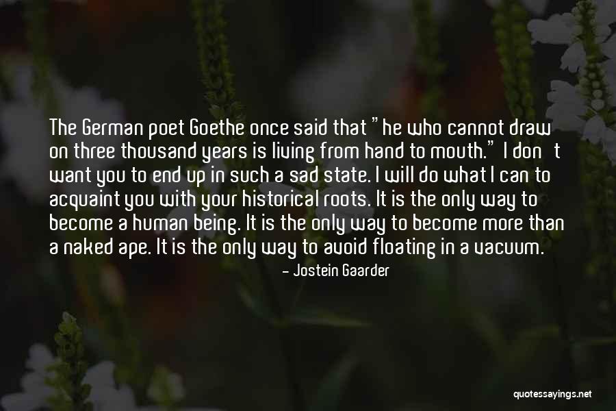 Sophie's World Quotes By Jostein Gaarder Sophie's World Quotes By Jostein Gaarder