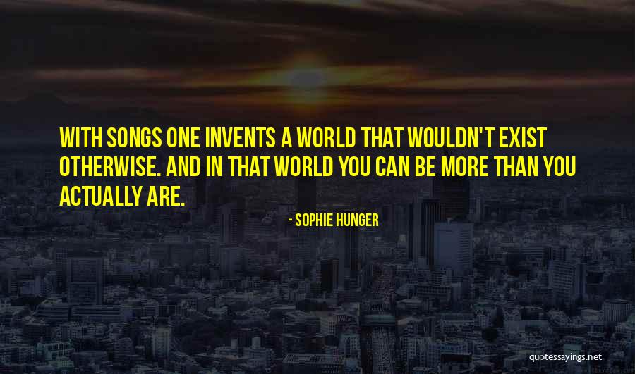 Sophie's World Quotes By Sophie Hunger Sophie's World Quotes By Sophie Hunger