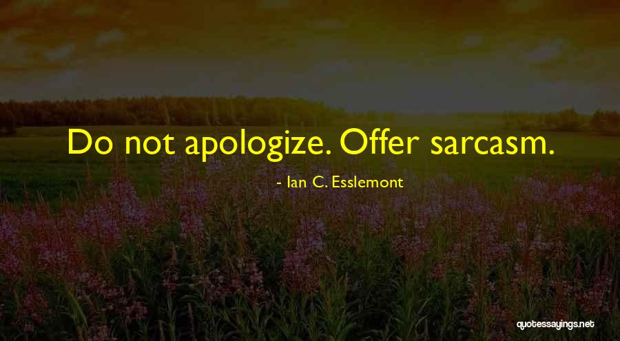 Sophisms Stanford Quotes By Ian C. Esslemont Sophisms Stanford Quotes By Ian C. Esslemont