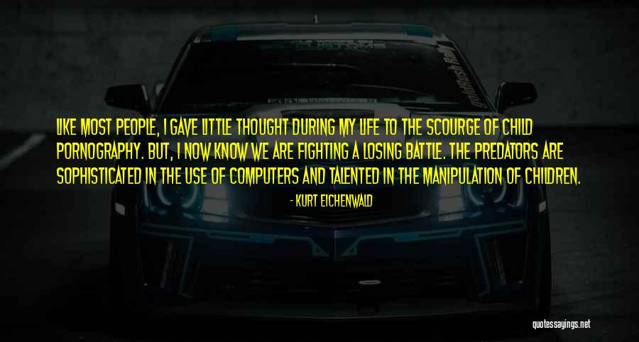 Sophisticated Life Quotes By Kurt Eichenwald Sophisticated Life Quotes By Kurt Eichenwald