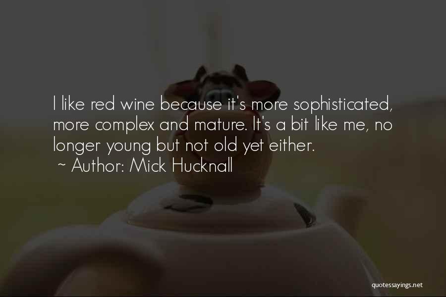 Sophisticated Wine Quotes By Mick Hucknall