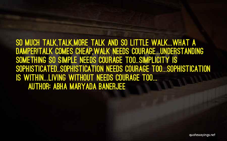 Sophistication Quotes By Abha Maryada Banerjee