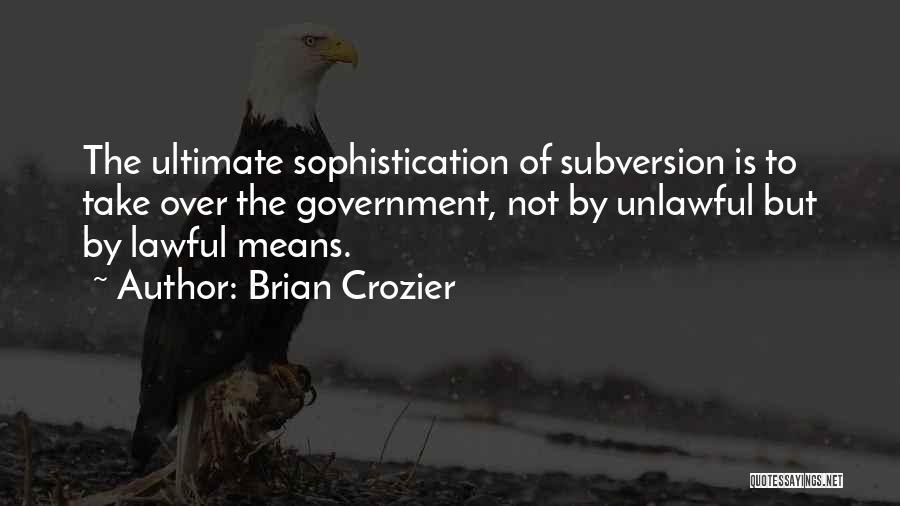 Sophistication Quotes By Brian Crozier