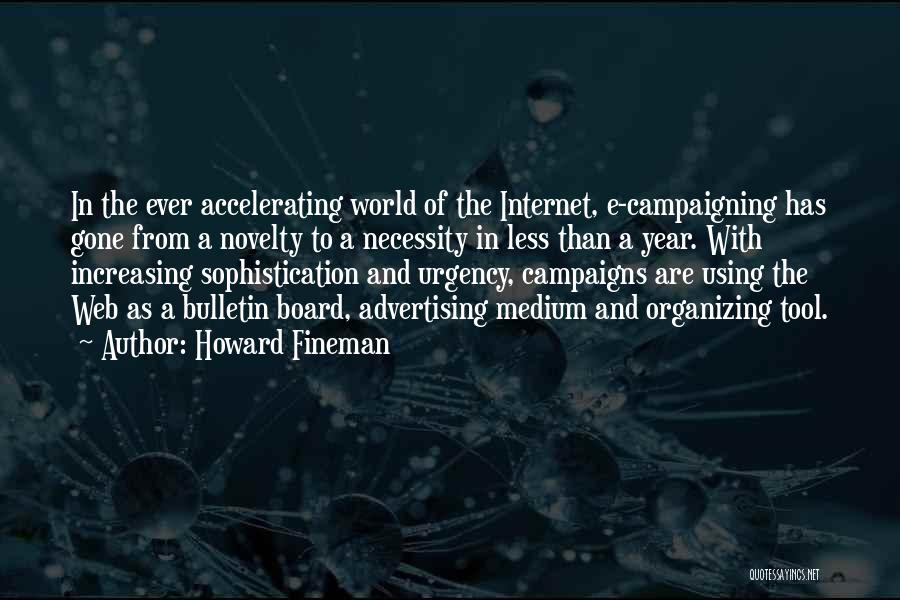 Sophistication Quotes By Howard Fineman