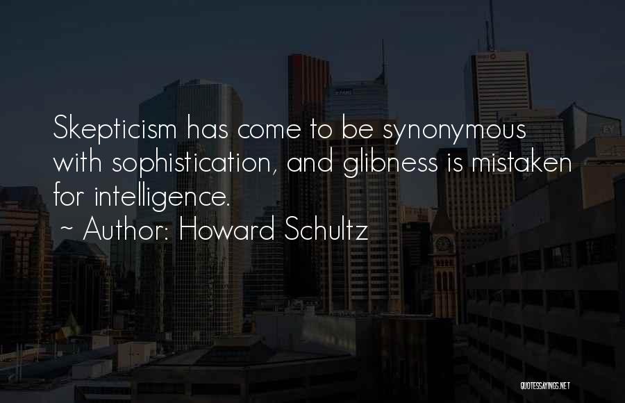 Sophistication Quotes By Howard Schultz