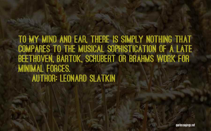 Sophistication Quotes By Leonard Slatkin