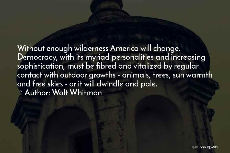 Sophistication Quotes By Walt Whitman