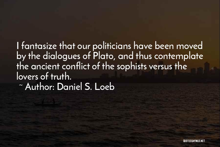 Sophists Quotes By Daniel S. Loeb