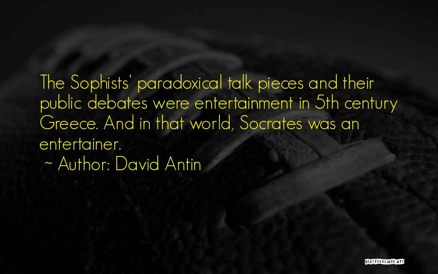 Sophists Quotes By David Antin