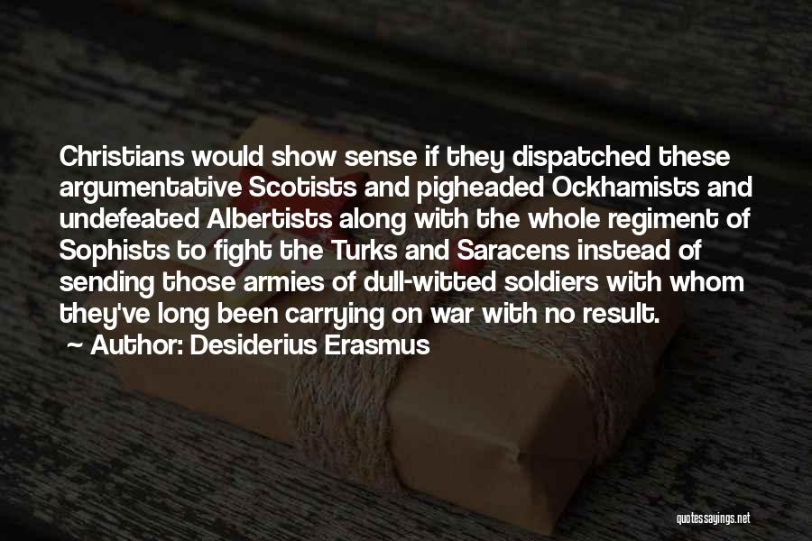 Sophists Quotes By Desiderius Erasmus