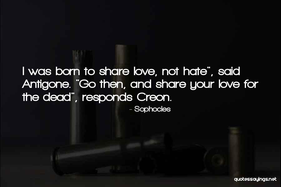 Sophocles Antigone Quotes By Sophocles Sophocles Antigone Quotes By Sophocles