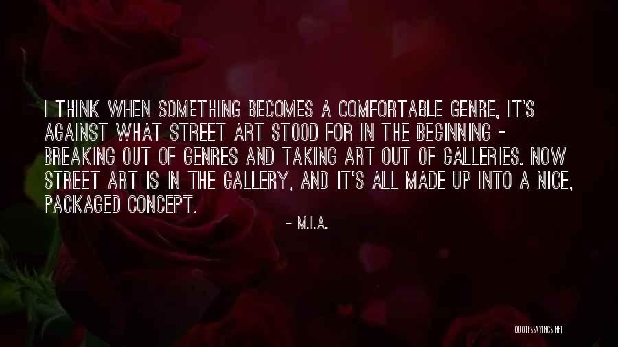 Sophokles Tasioulis Quotes By M.I.A. Sophokles Tasioulis Quotes By M.I.A.