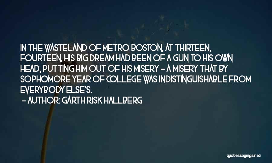 Sophomore Year College Quotes By Garth Risk Hallberg