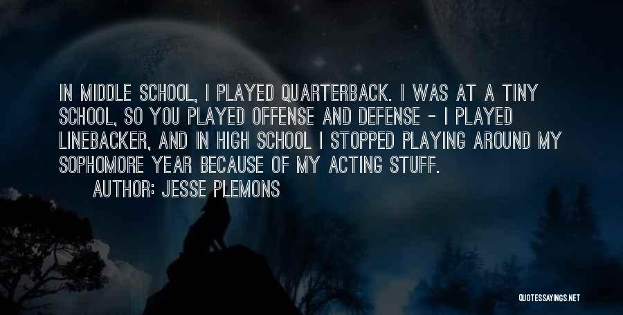 Sophomore Year In High School Quotes By Jesse Plemons