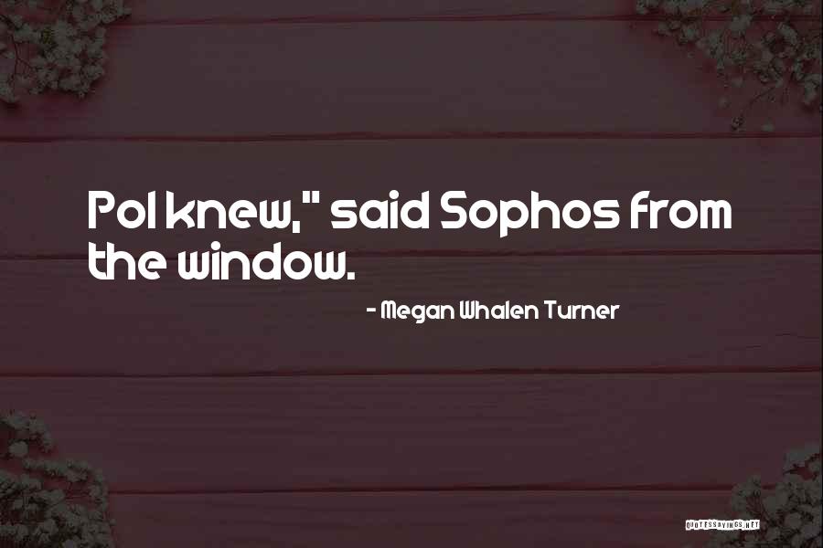 Sophos Quotes By Megan Whalen Turner Sophos Quotes By Megan Whalen Turner