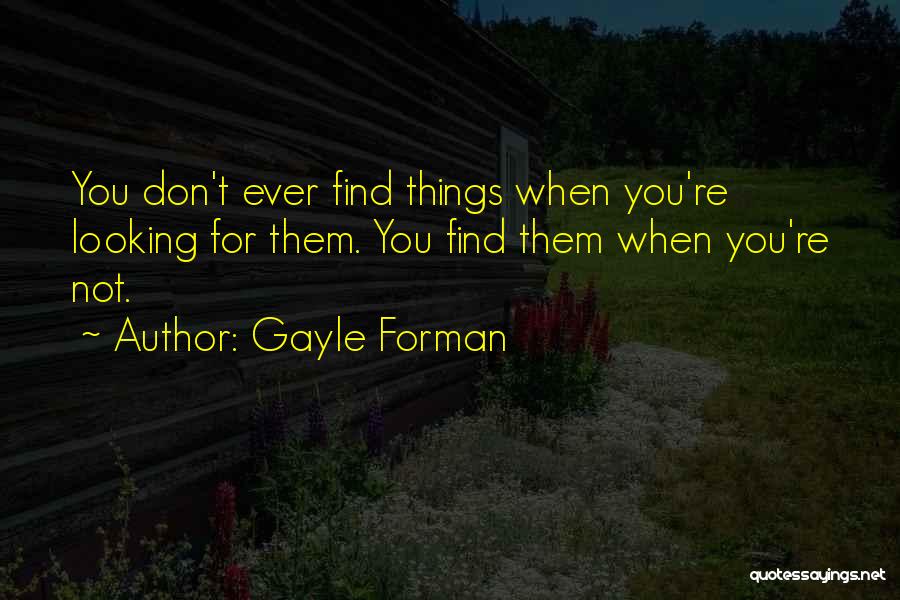 Sophus Properties Quotes By Gayle Forman