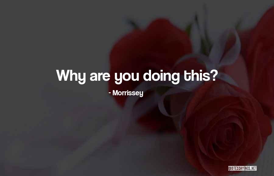 Soplante Quotes By Morrissey Soplante Quotes By Morrissey