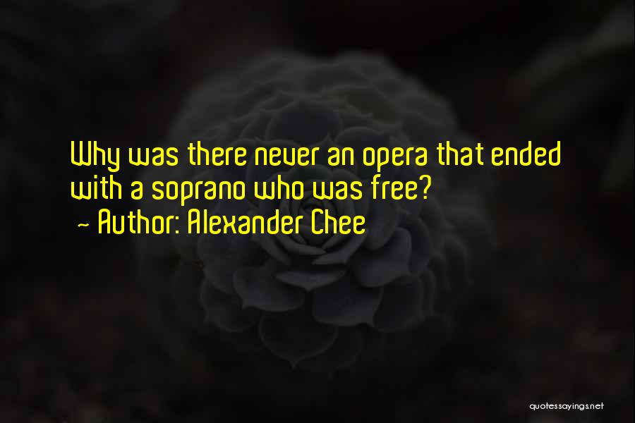 Soprano Quotes By Alexander Chee