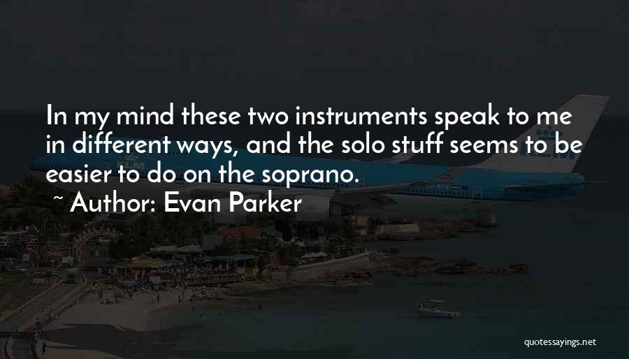 Soprano Quotes By Evan Parker