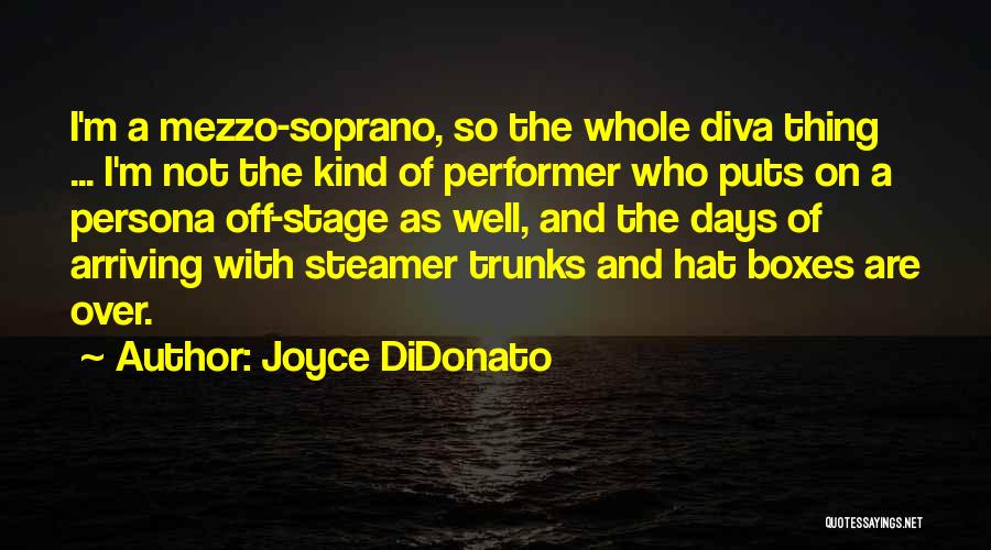 Soprano Quotes By Joyce DiDonato
