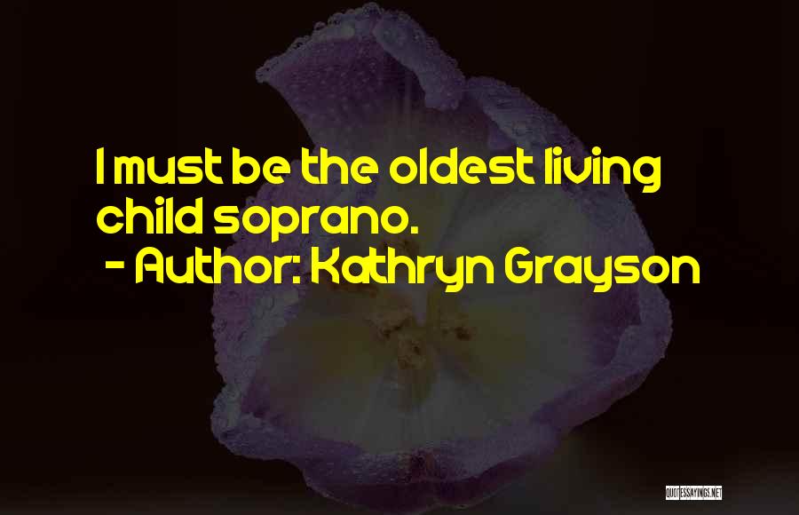 Soprano Quotes By Kathryn Grayson