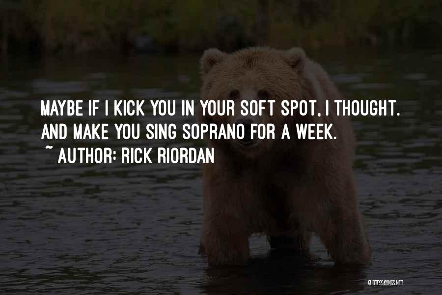 Soprano Quotes By Rick Riordan