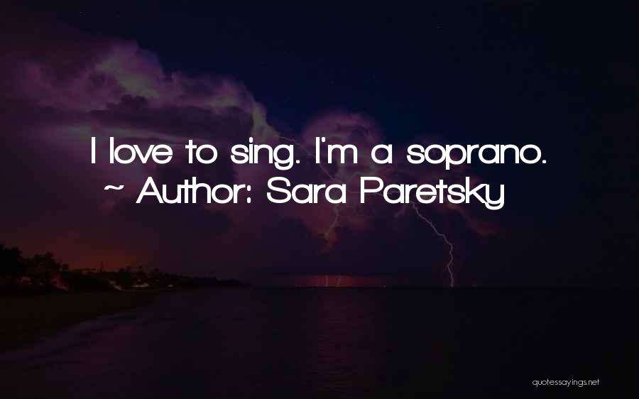 Soprano Quotes By Sara Paretsky