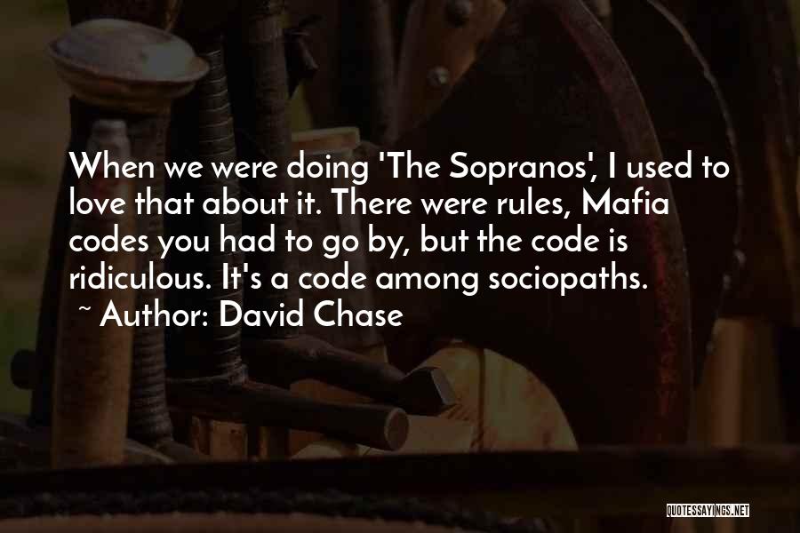 Sopranos Quotes By David Chase