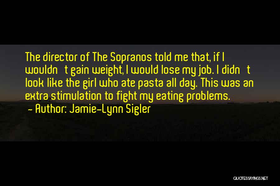 Sopranos Quotes By Jamie-Lynn Sigler