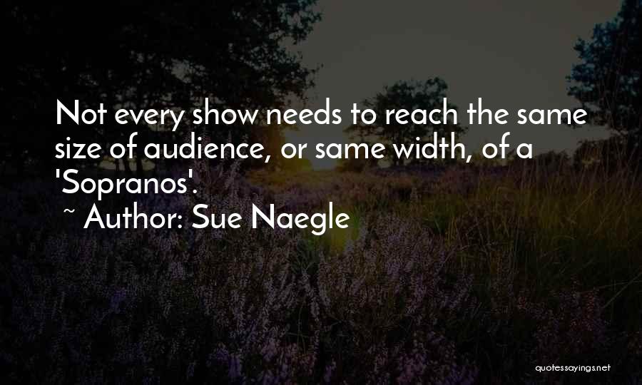Sopranos Quotes By Sue Naegle