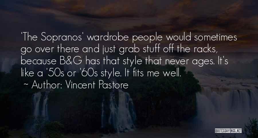 Sopranos Quotes By Vincent Pastore