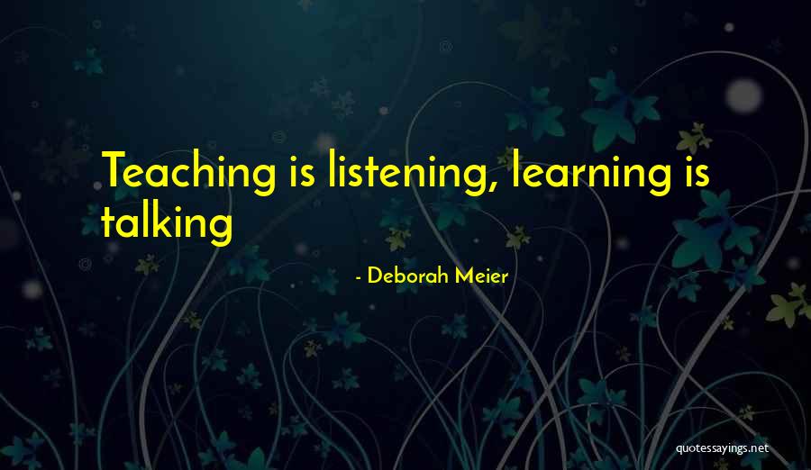 Soprar Ou Quotes By Deborah Meier Soprar Ou Quotes By Deborah Meier