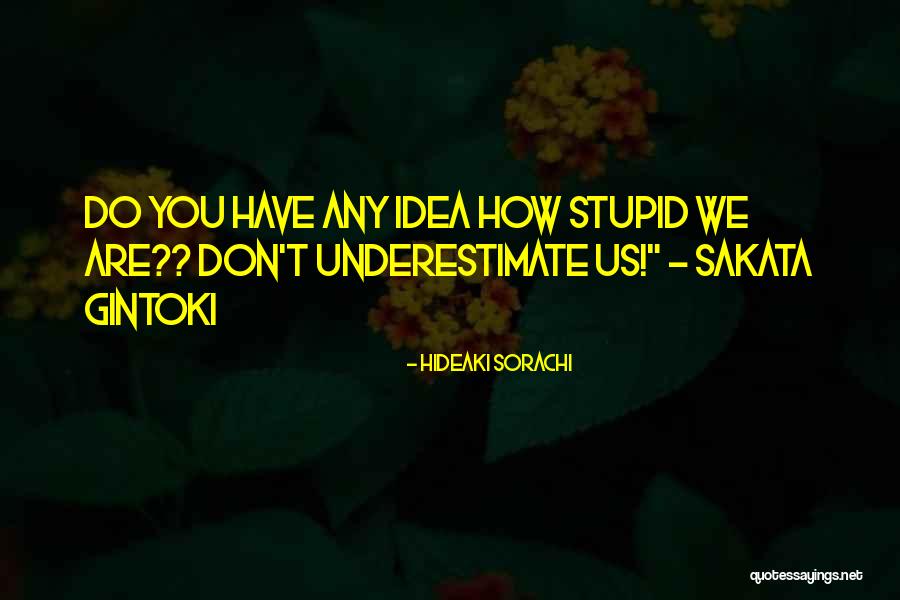 Sorachi Hideaki Quotes By Hideaki Sorachi Sorachi Hideaki Quotes By Hideaki Sorachi