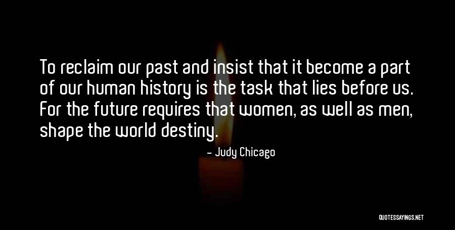 Sorapong Chatree Quotes By Judy Chicago Sorapong Chatree Quotes By Judy Chicago