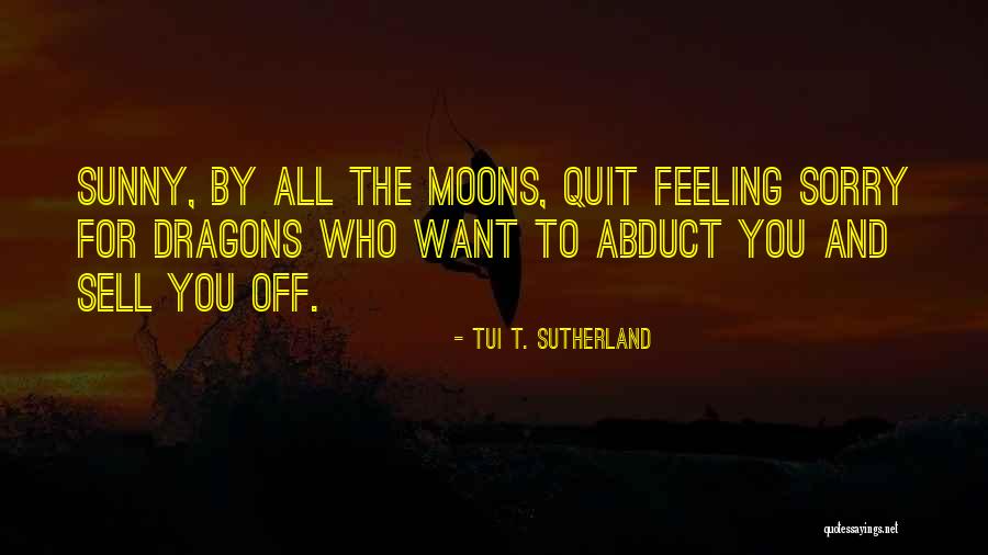 Soraru Utaite Quotes By Tui T. Sutherland Soraru Utaite Quotes By Tui T. Sutherland