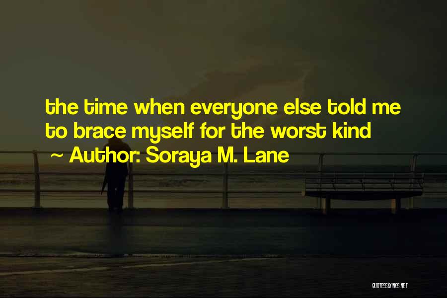 Soraya M. Lane Quotes 1830193