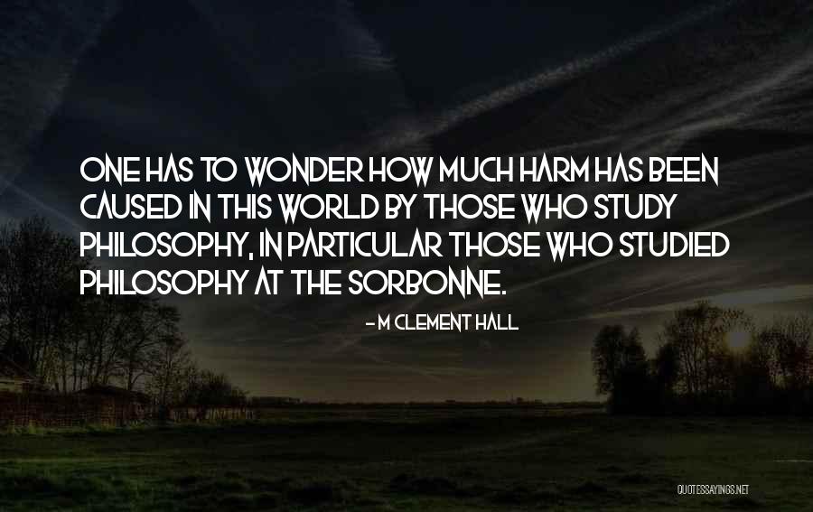 Sorbonne Quotes By M Clement Hall Sorbonne Quotes By M Clement Hall