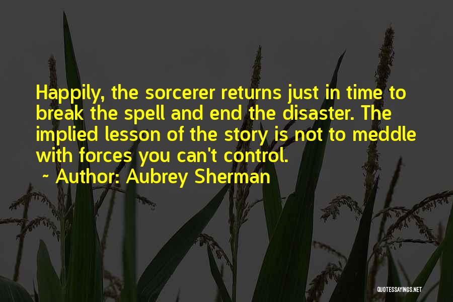 Sorcerer Quotes By Aubrey Sherman