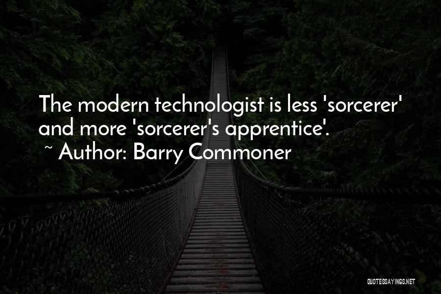 Sorcerer Quotes By Barry Commoner
