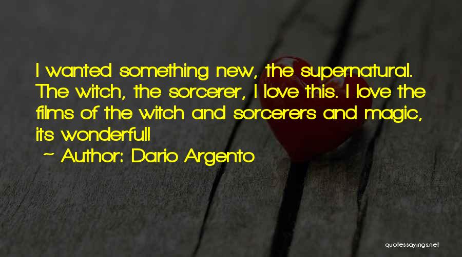 Sorcerer Quotes By Dario Argento