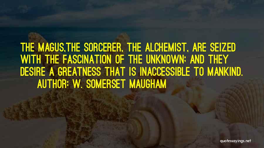 Sorcerer Quotes By W. Somerset Maugham